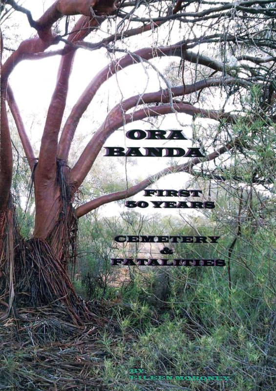 Ora Banda First 50 Years: Cemetery & Fatalities by Eileen J. Moroney